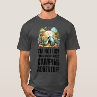 Jag är inte vilse Jag är på en spontan camping fam T Shirt