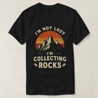 Jag är inte vilse Jag samlar stenar Rolig geolog T Shirt