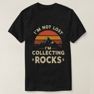 Jag är inte vilse jag samlar stenar Rolig geolog T Shirt