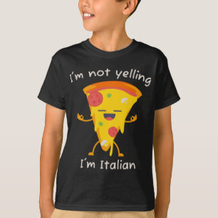 Jag är inte Yelling att jag är italiensk Funny Piz T Shirt