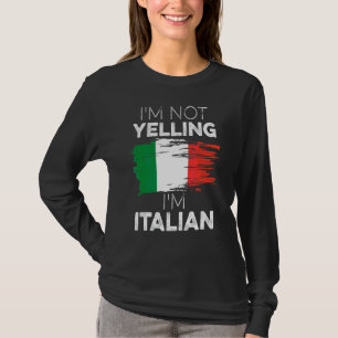 Jag är inte Yelling att jag är italienska Manar Wo T Shirt