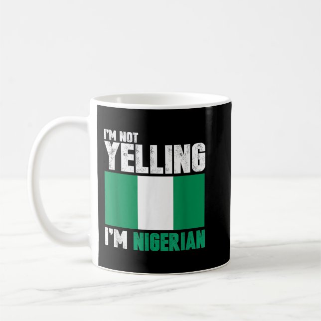 Jag är inte Yelling att jag är nigerianska fina Ni Kaffemugg (Vänster)