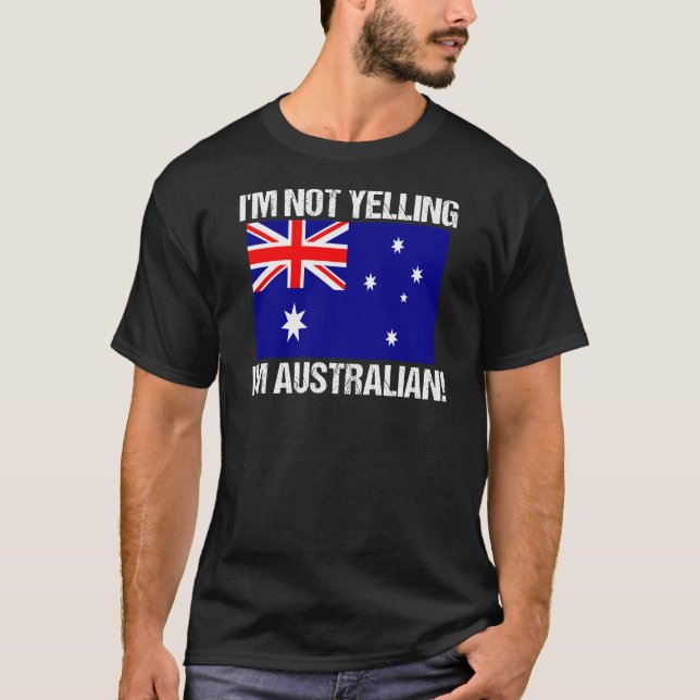 Jag är inte Yelling Australian Land Flagga Austral T Shirt (Framsida)