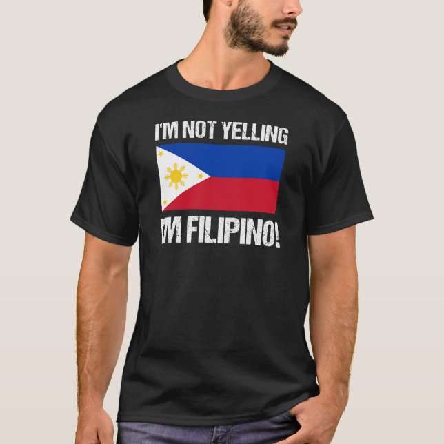 Jag är inte Yelling Filipino Land Flagga Filippine T Shirt (Framsida)