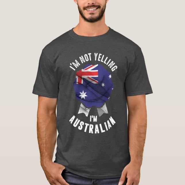 Jag är inte Yelling, jag är australisk T Shirt (Framsida)