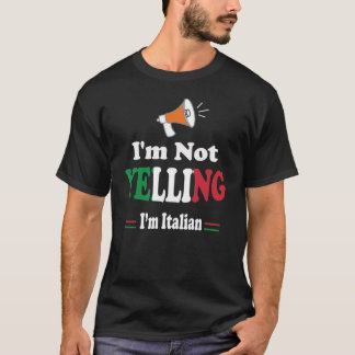 Jag är inte Yelling. Jag är italienare T Shirt