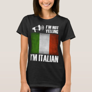 Jag är inte Yelling, jag är italienskt Pride för I T Shirt