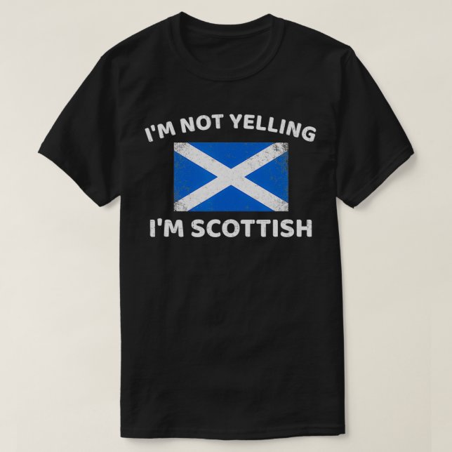 Jag är inte Yelling Scottish, Skottland T Shirt (Design framsida)