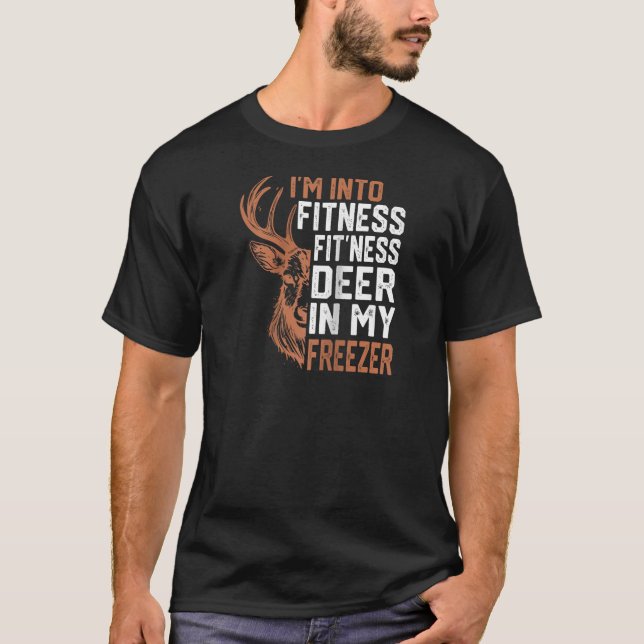 Jag är Into Fitness Hjort Freezer Funny Hunter Pap T Shirt (Framsida)