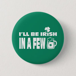 Jag är irländare i några Öl. St. Patrick's Day Knapp