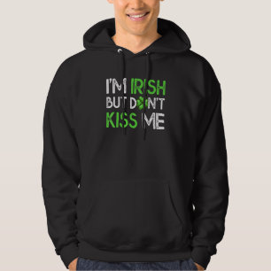 Jag är irländare, men Kiss inte Lusnyj St patrick' Hoodie