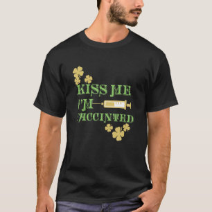 Jag är irländare och vaccinerad St. Patrick's Day. T Shirt