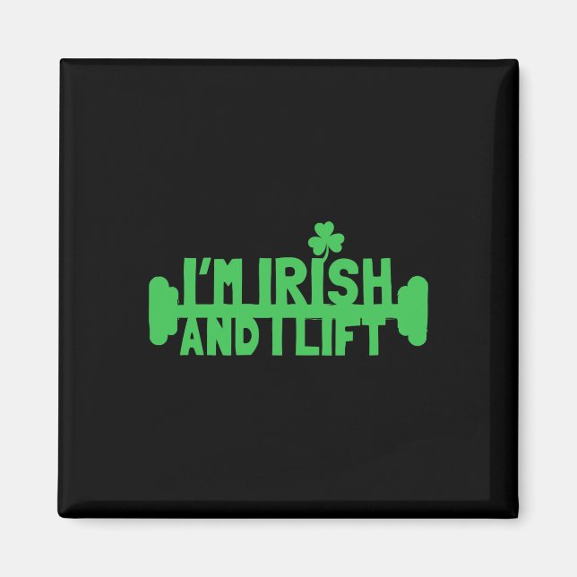Jag är irländsk och jag lyfter St Patricks Day Fit Magnet (Framsidan)