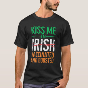 Jag är irländsk vaccinerad och stärkt St. Patri T Shirt