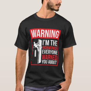 Jag är Ironworking Ironwork Ironworkers T Shirt