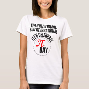 Jag är irrationell, du är irrationell, låt oss fir t shirt
