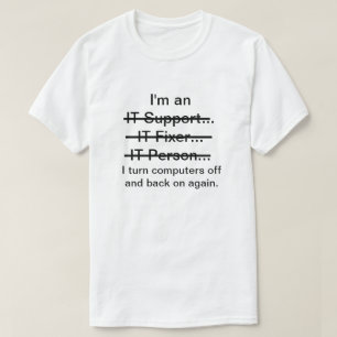 Jag är IT-support, Fixer, person... T Shirt