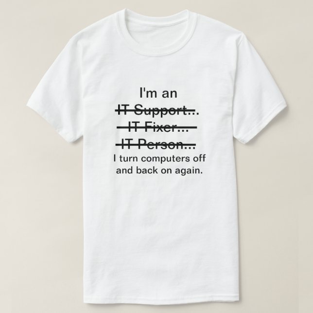 Jag är IT-support, Fixer, person... T Shirt (Design framsida)