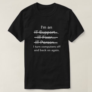 Jag är IT-support, Fixer, person... (vit text) T Shirt