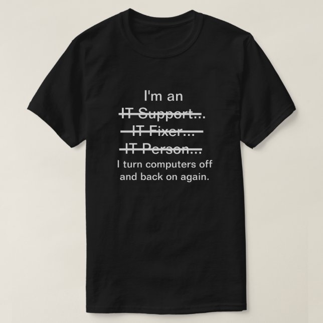 Jag är IT-support, Fixer, person... (vit text) T Shirt (Design framsida)