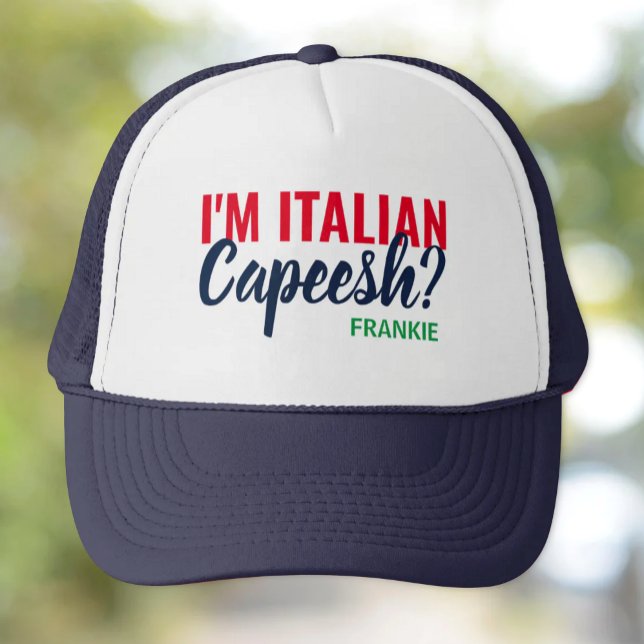Jag är italienare, Capeesh? Personligens Truckerke Keps (I'm Italian..Capeesh? Funny Custom Trucker Hat)