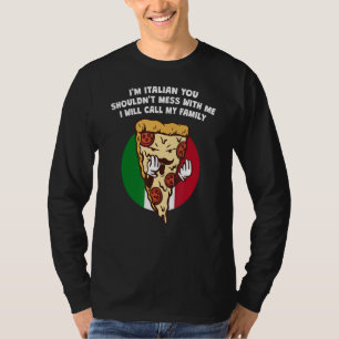 Jag är italienare, du ska inte bråka med mig Fami T Shirt