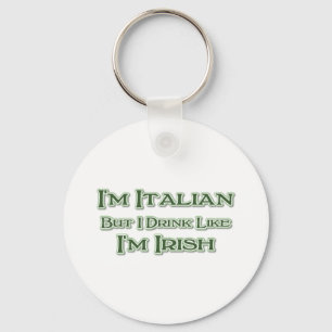 Jag är italienare men jag dricker som irländare nyckelring