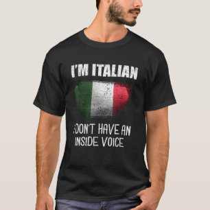 Jag är italienare och har ingen insida-röst-italie t shirt