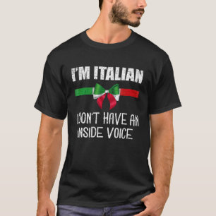 Jag är italienare och har ingen insida-röst-italie t shirt