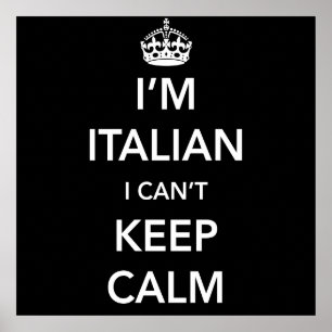 Jag är italienare och jag kan inte Behålla Lugn Poster