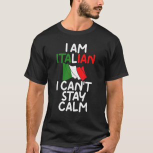 Jag är italienare och jag kan inte stanna Lugn ita T Shirt