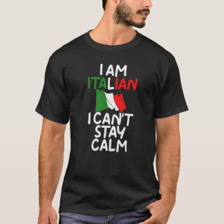 Jag är italienare och jag kan inte stanna Lugn ita T Shirt