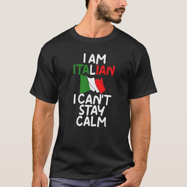 Jag är italienare och jag kan inte stanna Lugn ita T Shirt (Framsida)