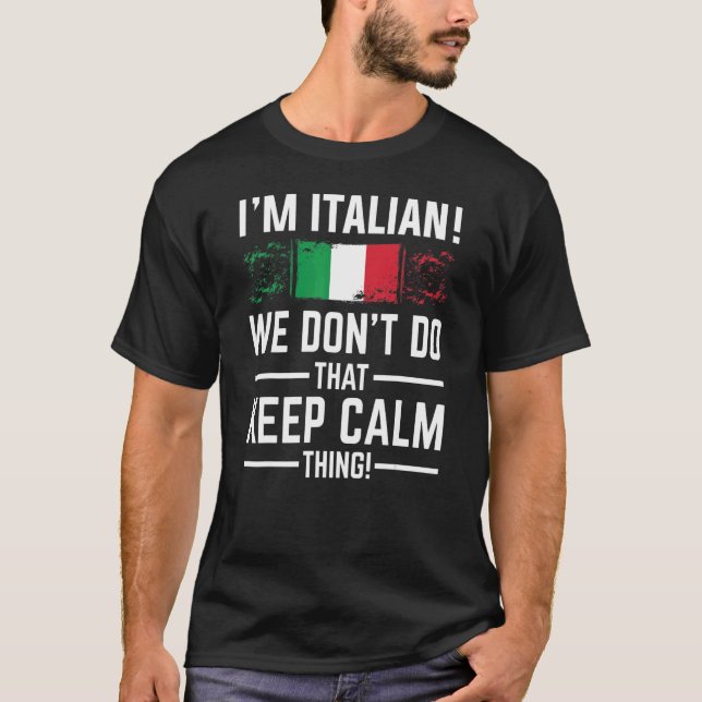 Jag är italienare vi gör inte den Behållan Lugn Sa T Shirt (Framsida)