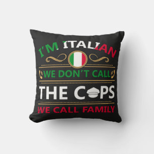 Jag är italienare. Vi ringer inte polisen. Kudde