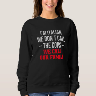 Jag är italienare, vi ringer inte polisen, vi ring t shirt