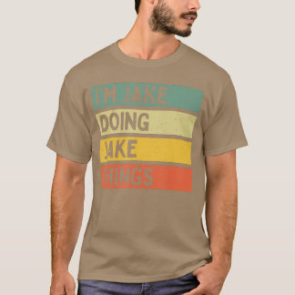 Jag är Jake som gör Jake-grejer Roligt Personligt T Shirt