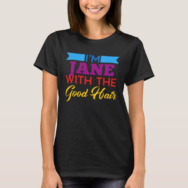 Jag är Jane med Bra Hair T Shirt (Framsida)