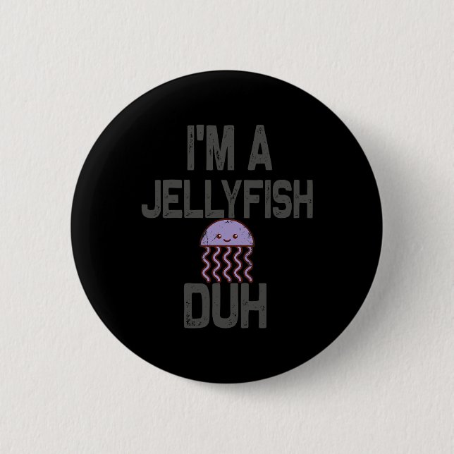 Jag är Jellyfish Duh Halloween Costume Knapp (Framsida)