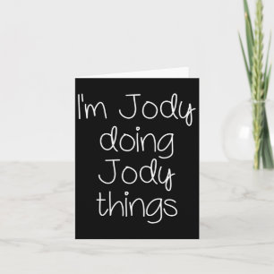 Jag är Jody Doing Funny Sak Women Namn Birthday Gi Kort