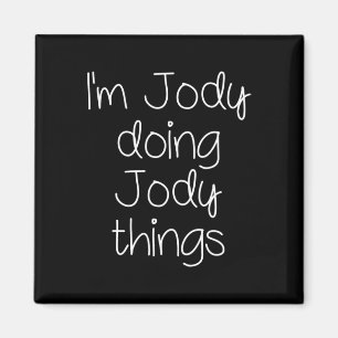 Jag är Jody Doing Funny Sak Women Namn Birthday Gi Magnet