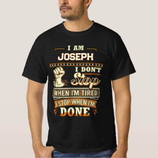 JAG ÄR JOSEPH JAG STANNAR INTE NÄR JAG ÄR TRÖTT JA T SHIRT