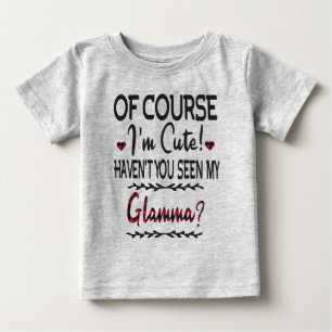 Jag är ju Cute... -Har du inte sett min Glamma? T Shirt