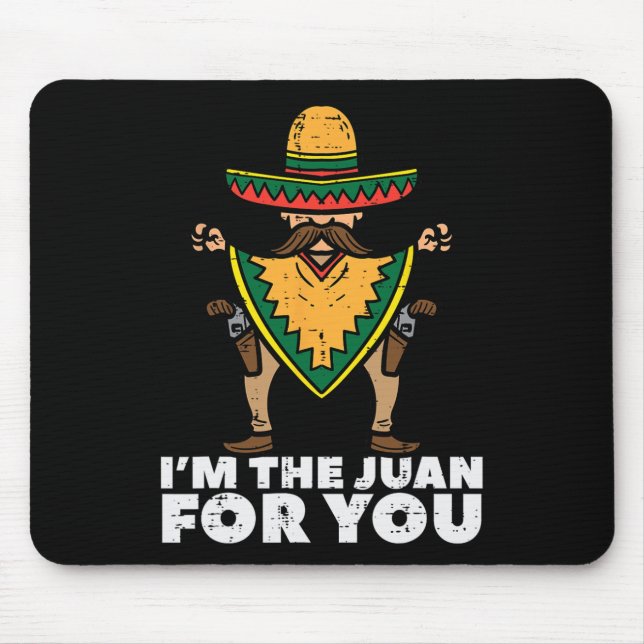Jag är Juan för dig Rolig Cinco De Mayo Mexikansk  Musmatta (Framsidan)