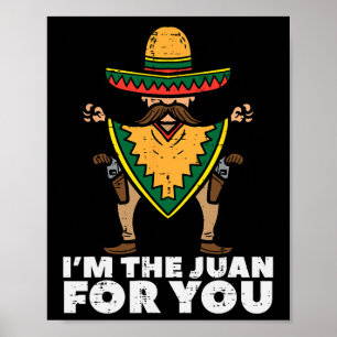Jag är Juan för dig Rolig Cinco De Mayo Mexikansk  Poster