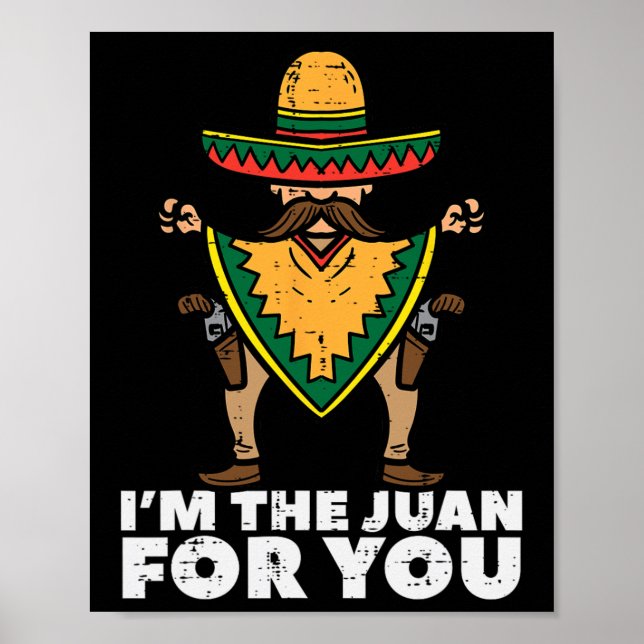 Jag är Juan för dig Rolig Cinco De Mayo Mexikansk  Poster (Framsidan)