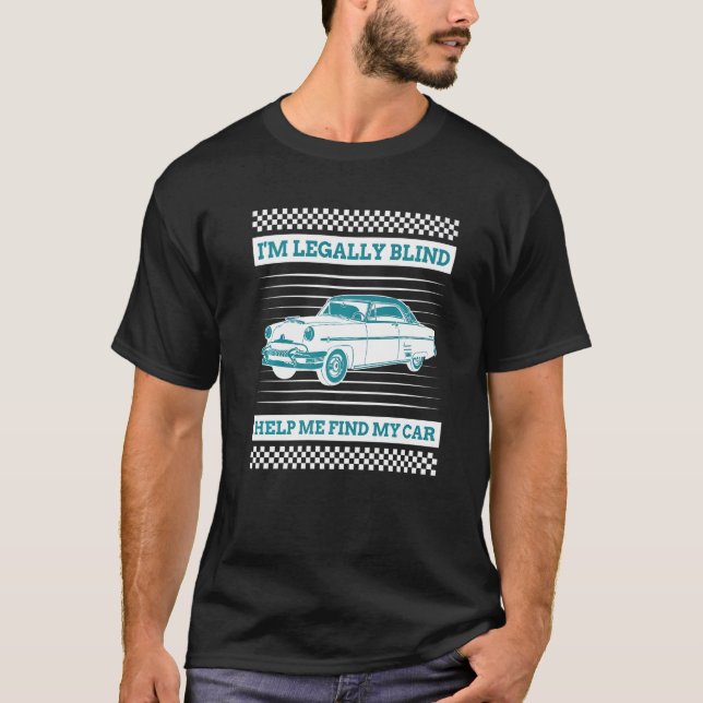 Jag är juridisk Blind Hjälp mig att hitta min driv T Shirt (Framsida)
