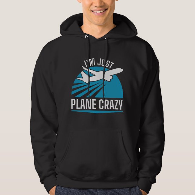 Jag är Just Flygplan Crazy Hoodie (Framsida)
