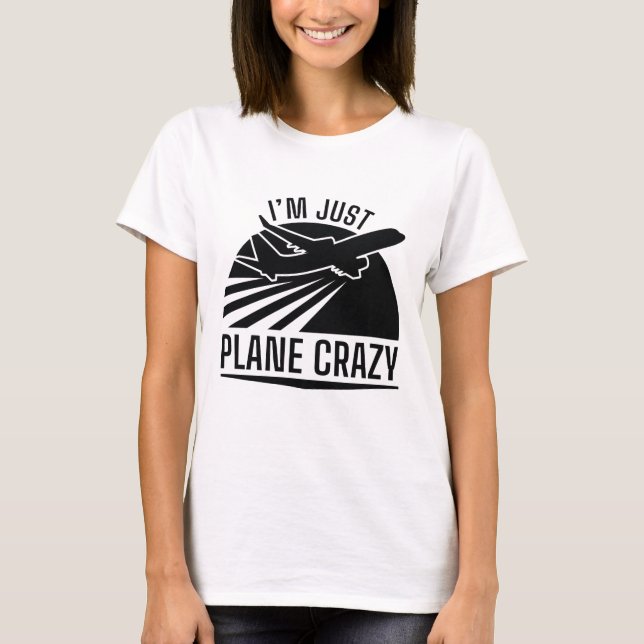 Jag är Just Flygplan Crazy T Shirt (Framsida)
