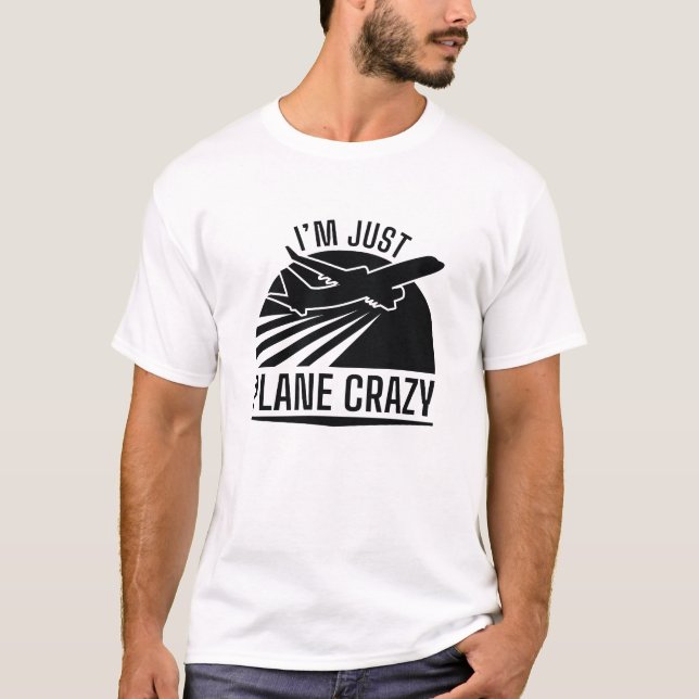 Jag är Just Flygplan Crazy T Shirt (Framsida)